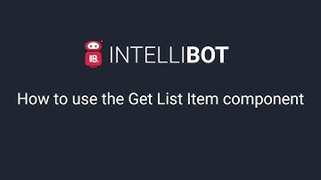 INTELLIBOT How to use the GET LIST Component