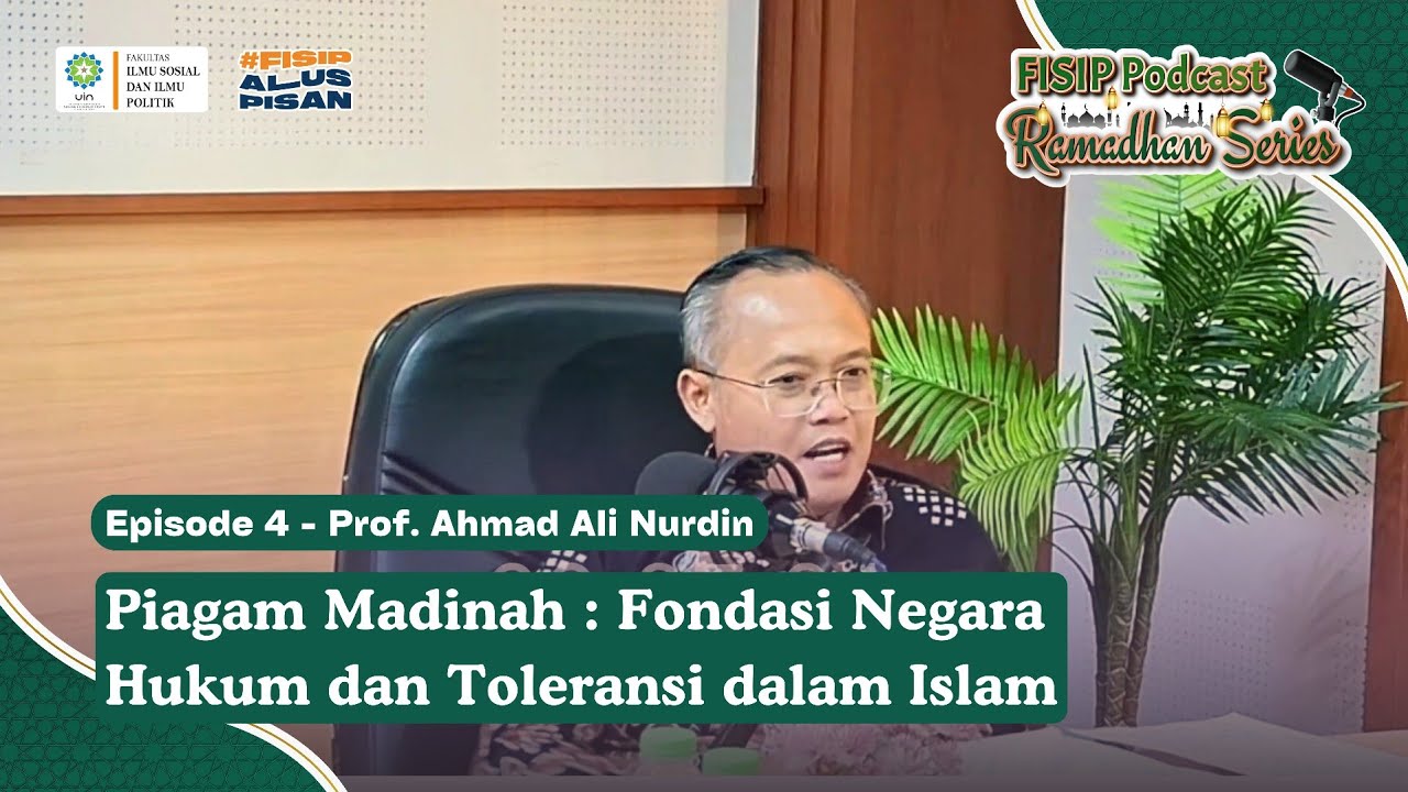 Episode 4 - Prof. Ahmad Ali Nurdin - Piagam Madinah : Fondasi Negara Hukum dan Toleransi dalam Islam