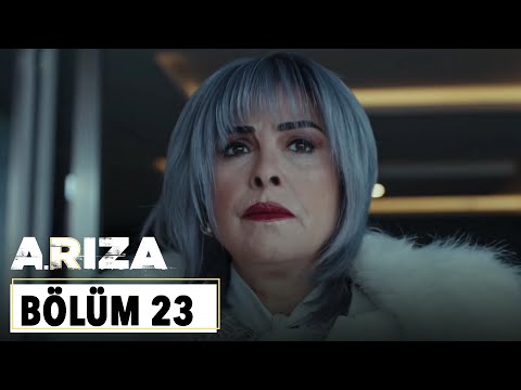 Arıza 23.Bölüm