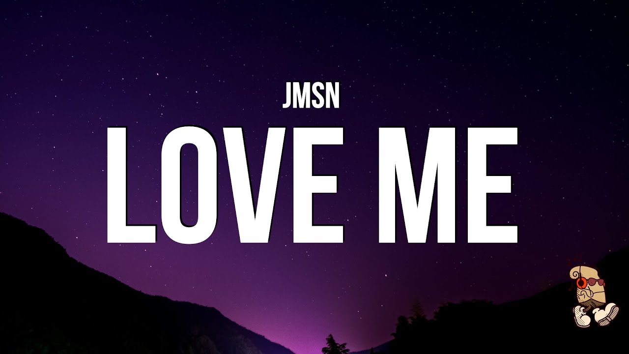 JSMN - Love Me (Lyrics) | How drake be yappin type song