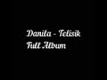 Danila - Telisik (Full Album)