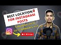 Instagram locations  best location for instagram posts  how to make instagram post viral