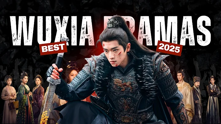 Top 10 Best Chinese Wuxia Dramas of 2025 So Far