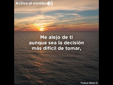 Me alejo de ti amor, para no perderme