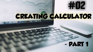 Creating Calculator | PART 1 | Python Programming