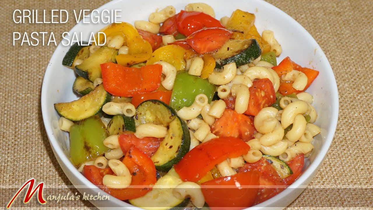 Grilled Veggie Pasta Salad by Manjula | Manjula