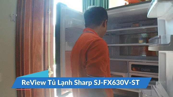 Đánh giá tủ lạnh sharp sj fx630v st năm 2024