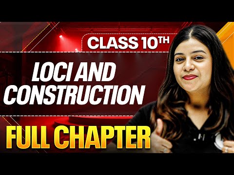 LOCI AND CONSTRUCTION Complete Chapter In One Shot ( Theory + PYQs ...