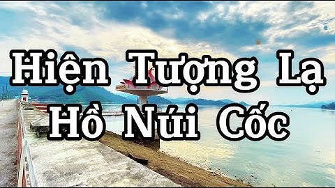 Hiện Tượng Thiên Nhiên Chưa Từng Có Tại Hồ Núi Cốc| Unprecedented Natural Phenomenon at Nui Coc Lake