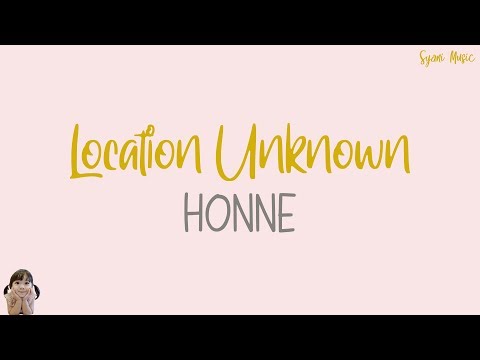 HONNE - Location Unknown Lyrics ◐ #garagaragempi HONNE - Location Unknown Lyrics ◐ #garagaragempi