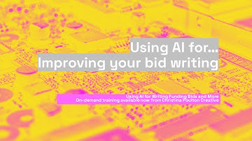 Ask the Robots 6: Using AI to Improve Your Bid Writing     Christina Poulton Creative