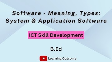 Software - Meaning, Types: System & Application Software | ICT SKILLS | B.ED SEM 1