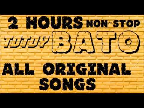 9 Totoy Bato 2 Hours of Non Stop Original Songs