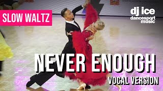 SLOW WALTZ | Dj Ice ft. Clair - Never Enough (from The Greatest Showman) by DJ ICE Dancesport Music 987,453 views 3 years ago 1 minute, 49 seconds