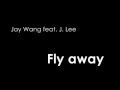 Jay Wang feat. J.Lee - Fly away