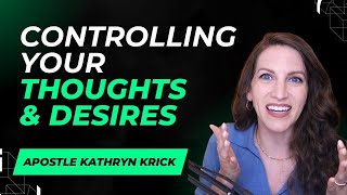 Controlling Your Thoughts & Desires