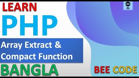 PHP Array Extract & Compact Function Tutorial in Bangla #phpbanglatutorial #phpbangla