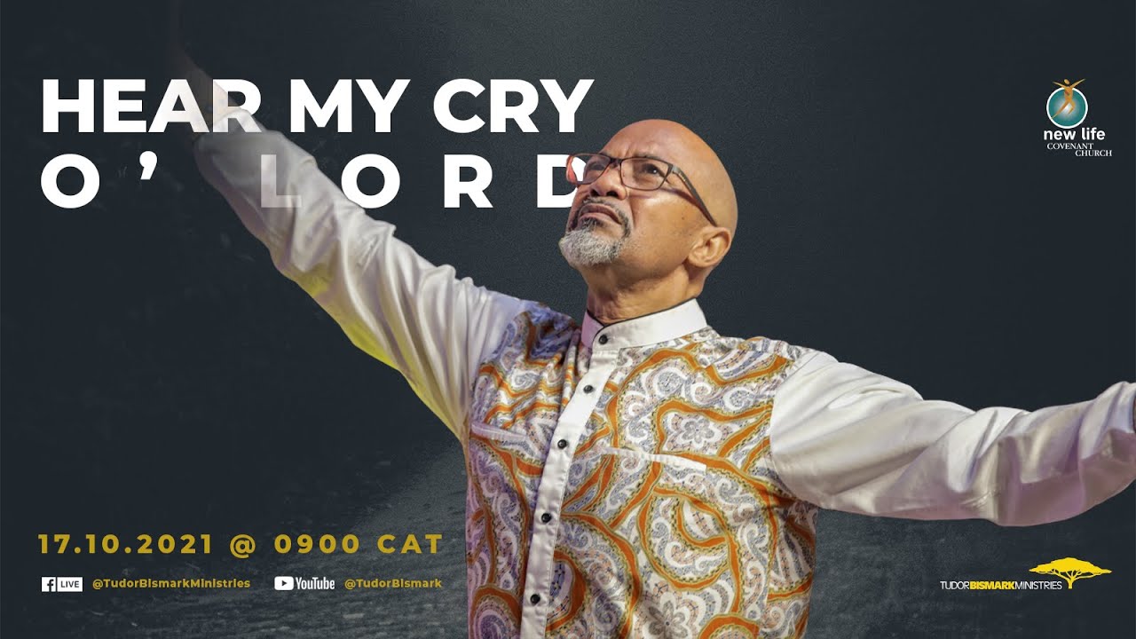 Hear My Cry O’Lord – Bishop Tudor Bismark