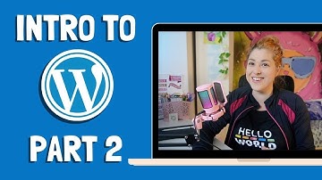 Intro to Wordpress - Part 2 - Building a Website with Wordpress Themes