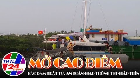 Mở cao điểm bảo đảm trật tự, ATGT Tết Giáp Thìn
