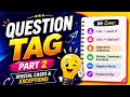 Question Tag Part 2 💥 | All Special Structures of Question Tag Explained