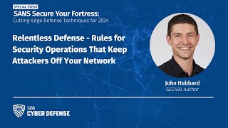 Relentless Defense  Rules for Security Operations That Keep Attackers Off Your Network
