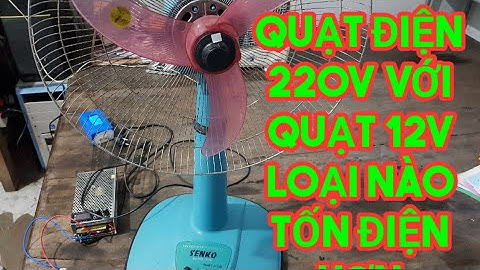 QUẠT ĐIỆN 220V HAY QUẠT BRUSHLESS TIÊU THỤ ĐIỆN NHIỀU HƠN
