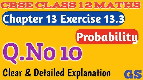 Chapter 13 - Exercise 13.3 (Q.No 10) Probability | CBSE Class 12th Maths in Tamil - NCERT - GS