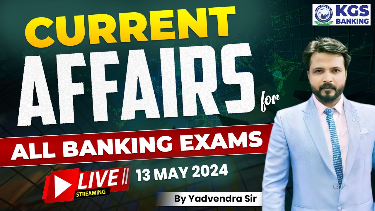 13 May 2024 || Daily Current Affairs || Current Affairs for All Banking ...
