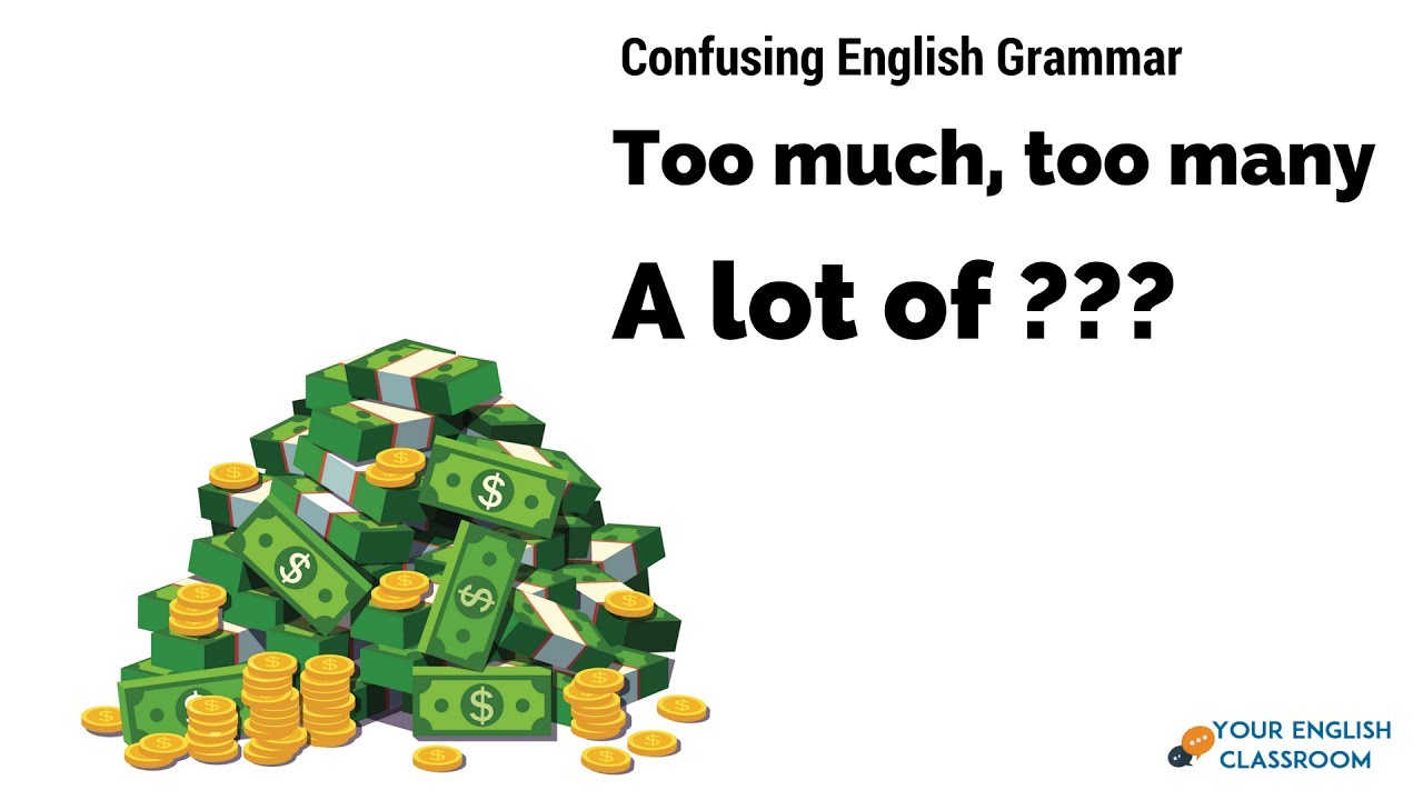 Learn English Grammar - Too much, Too many and A lot of! - YouTube
