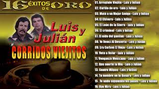 Luis Y Julián 16 Exitos De Oro || Puros Corridos Viejitos | Mix Para Pistear