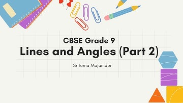 CBSE Grade 9 Mathematics Lines and Angles Explanation with Solved Examples(Part 2)