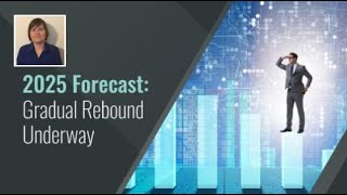 2025 Forecast: Gradual Rebound Underway