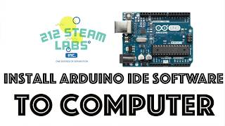 212 STEAM Labs: Arduino Class Part 3: Download the Software