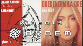 DUECENTOMILA ORE - AMANDOTI - ANA MENA - GIANNA NANNINI - Remix bydem - ᕕ (⌐ ^ _ ^) ᕗ ♪ ♬ 130bpm!