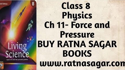 Force and Pressure (part 2) - Class 8-Ch 11 -  Living Science