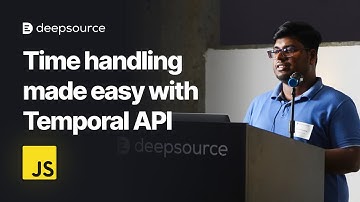 Next-gen time management in JavaScript | Talks at DeepSource