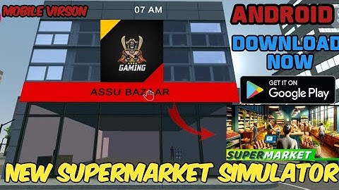 DOWNLOAD Supermarket Simulator Mobile (Android & iOS) - How To Play Supermarket Simulator APK Mobile