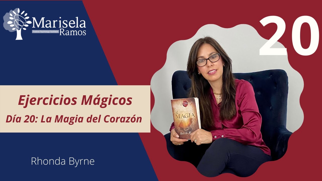 Libro La Magia de Rhonda Byrne. 28 Ejercicios Mágicos. Día 20 La Magia del Corazón. YouTube