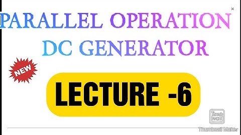 PARALLEL OPERATION OF DC GENERATOR || ELECTRICAL MACHINE