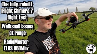 The iFlight Chimera7 rebuild and flight test. Will it finally work!!