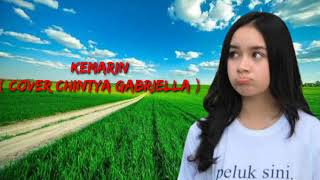 Kemarin | Cover Chintya Gabriella ( Lyric )