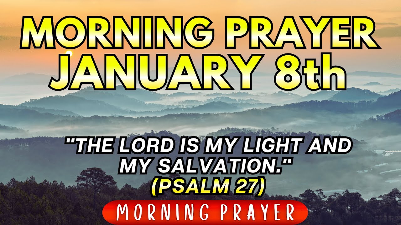 Blessed Prayer to Start the Day | January 8th – Strength, Faith and Trust in God