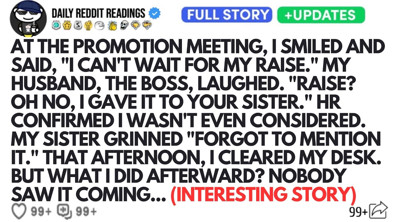 AT THE PROMOTION MEETING, I SMILED AND SAID I CAN'T WAIT FOR MY RAISE. MY HUSBAND, THE BOSS, LAUGHED