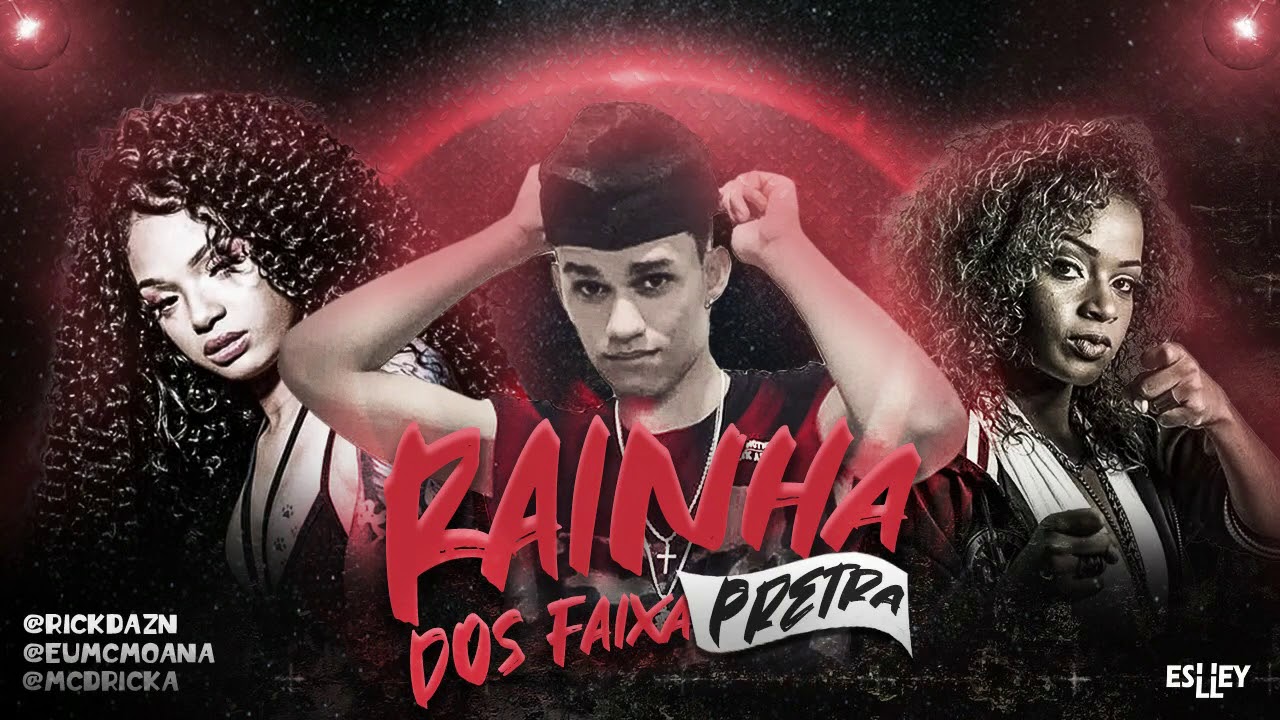 MC RICK DA ZN,MC DRICKA E MC MOANA-Rainha Dos FAIXAS PRETAS