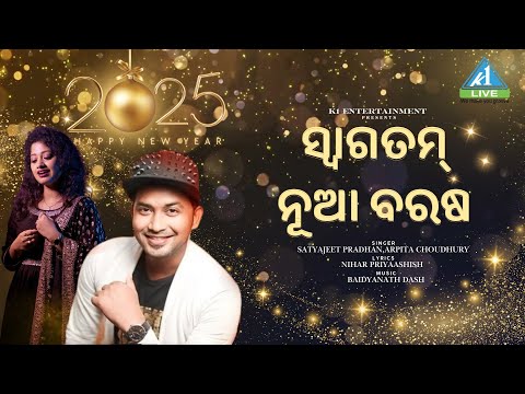 Swagatam Nua Barasa | Full Song | Happy New Year 2025 | Satyajeet Pradhan | Arpita | Baidyanath Dash
