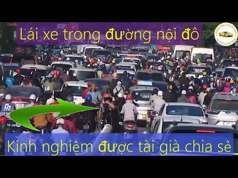 #1 Những kinh nghiệm lái xe nội đô được tài già chia sẻ lại vô cùng hữu ích – Thầy Linh Mới Nhất