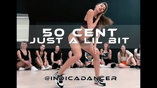 50 cent - Just a lil bit| Twerk Choreo by Indica