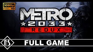 Metro 2033: Redux (PC) - Post Apocalyptic Moscow |Longplay - Playthrough - Gameplay| No Commentary