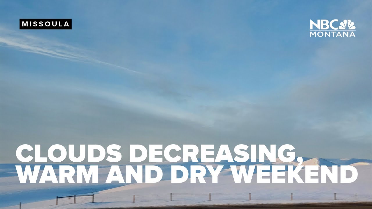 Clouds decreasing today; weekend warm and dry - YouTube
